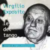 Virgilio Expósito - Una Leyenda del Tango